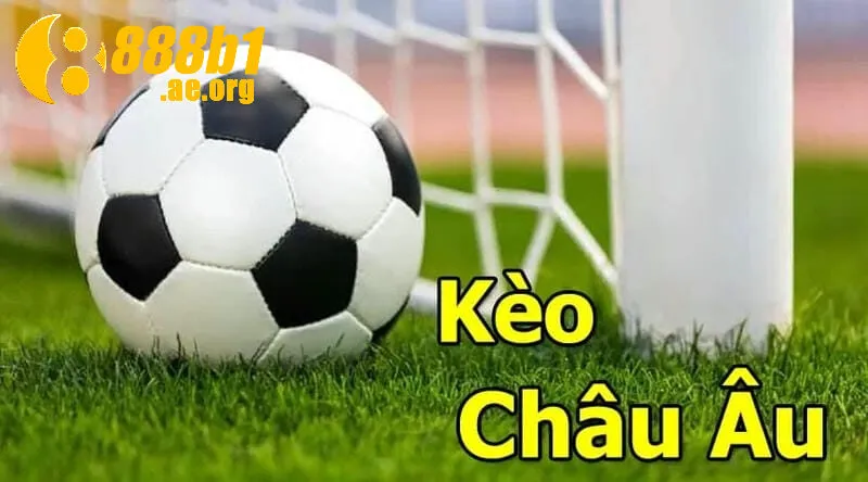 Ưu điểm nổi bật của Kèo Châu Âu 888b